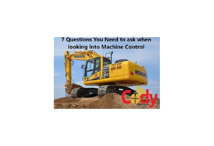 The 7 questions you need to ask when purchasing Machine Control